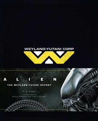 Alien: The Weyland Yutani Report - Perry, S.D.