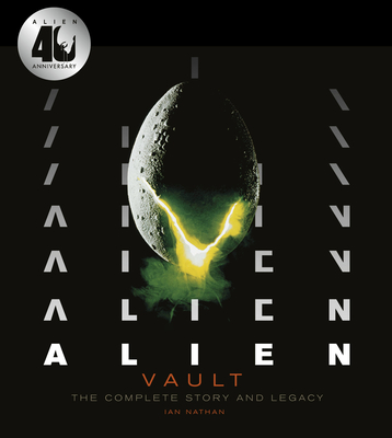 Alien Vault: The Definitive Story Behind the Film - Nathan, Ian, and Cartwright, Veronica