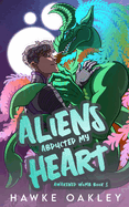Aliens Abducted My Heart