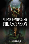 Aliens, Demons, & The Ascension