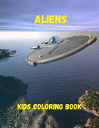 Aliens Kids Coloring Book: A Children's Coloring Book Featuring Fun and Entertaining Designs for Stress Relief and Relaxation