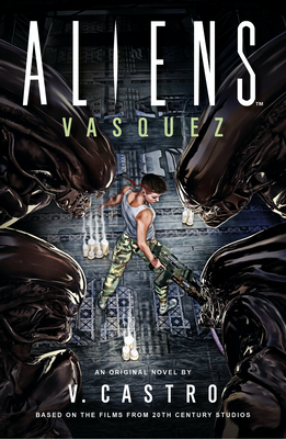 Aliens: Vasquez - Castro, V