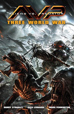 Aliens vs. Predator: Three World War - Stradley, Randy