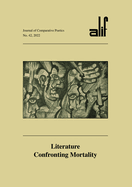Alif: Journal of Comparative Poetics, No. 42: Literature Confronting Mortality
