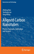 Aligned Carbon Nanotubes: Physics, Concepts, Fabrication and Devices