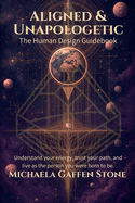 Aligned & Unapologetic: The Human Design Guidebook