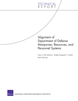 Alignment of Department of Defense Manpower, Resources, and Personnel Systems - Thie, Harry J, and Yardley, Roland J, and Harrell, Margaret C