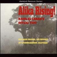 Alika Rising! - Kahil El'Zabar Ritual Trio
