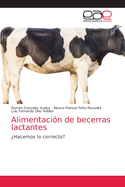 Alimentaci?n de becerras lactantes