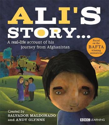 Ali's Story - A Journey from Afghanistan - Glynne, Andy
