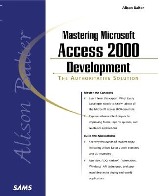 Alison Balter's Mastering Microsoft Access 2000 Development - Balter, Alison