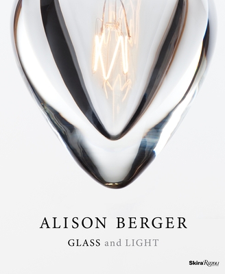 Alison Berger: Glass and Light - Hunt, Holly (Foreword by), and McQuaid, Matilda (Contributions by), and Viladas, Pilar (Contributions by)