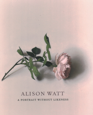 Alison Watt: A Portrait Without Likeness: a conversation with the art of Allan Ramsay - Lawson, Julie, and Normand, Tom, and O'Hagan, Andrew