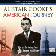 Alistair Cooke's American Journey: Life on the Home Front in the Second World War