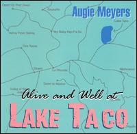 Alive and Well at Lake Taco - Augie Meyers