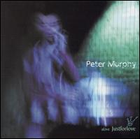 Alive Just for Love - Peter Murphy