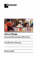 Alive To Change: Successful Retailing in Museums