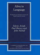 Alive to Language: Perspectives on Language Awareness for English Language Teachers