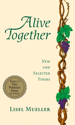Alive Together: New and Selected Poems - Mueller, Lisel