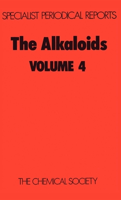 Alkaloids: Volume 4 - Saxton, J E (Editor)