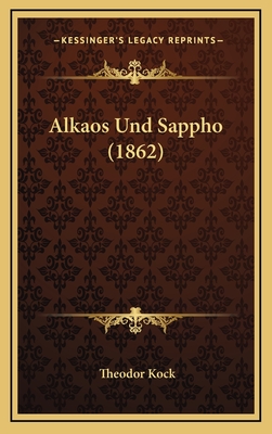 Alkaos Und Sappho (1862) - Kock, Theodor