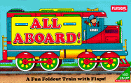 All Aboard!: A Fun Foldout Train with Flaps - Chang, Cindy, and Playskool Books, and Playskool