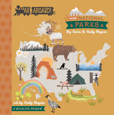 All Aboard! More National Parks: A Wildlife Primer - Meyers, Haily, and Meyers, Kevin