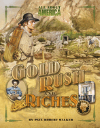 All about America: Gold Rush and Riches