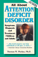 All about Attention Deficit Disorder: Symptoms, Diagnosis, and Treatment: Children and Adults