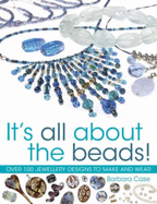 All about Beads: Over 100 Jewellery Designs to Make and Wear