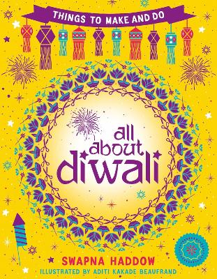 All About Diwali: Things to Make and Do - Haddow, Swapna