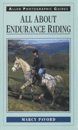 All About Endurance Riding - Pavord, Marcy