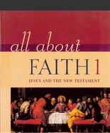 All About Faith 1: Jesus and the New Testament