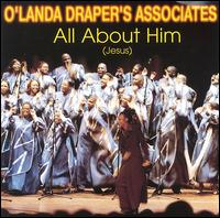 All About Him (Jesus) - O'Landa Draper's Associates