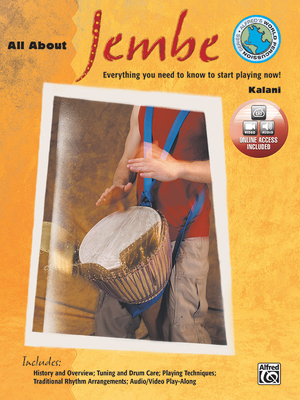 All about Jembe: Everything You Need to Know to Start Playing Now!, Book & Online Video/Audio - Kalani