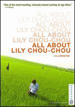 All About Lily Chou-Chou [Blu-ray]