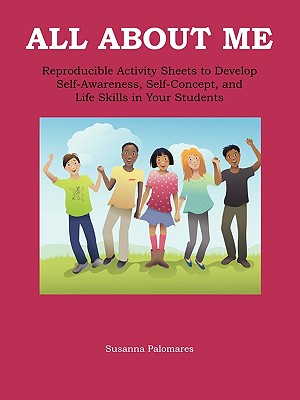 All About Me: Self-Awareness, Self-Concept, and Life Skills for Kids - Palomares, Susanna