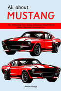 All about Mustang: Fun Interesting Facts Every Enthusiast Should Know About The Great American Car