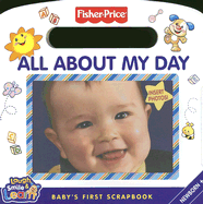 All about My Day: Baby's First Scrapbook - Marchesani, Laura