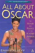 All about Oscar(r): The History and Politics of the Academy Awards(r)