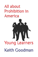 All about Prohibition in America: Young Learners