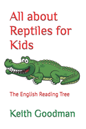 All about Reptiles for Kids: The English Reading Tree