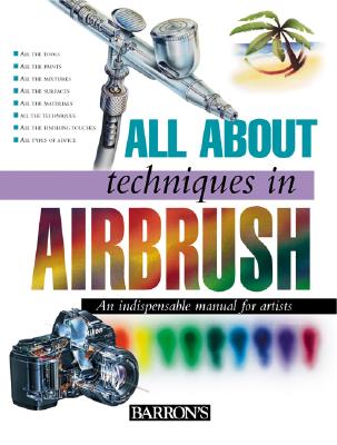 All about Techniques in Airbrush - Parramon's Editorial Team