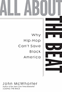 All about the Beat: Why Hip-Hop Can't Save Black America