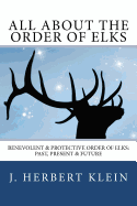 All about the Order of Elks: Benevolent & Protective Order of Elks: Past, Present & Future