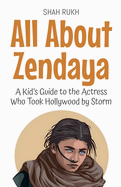 All About Zendaya: A Kid's Guide to the Actress Who Took Hollywood by Storm