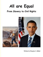 All Are Equal - From Slavery to Civil Rights