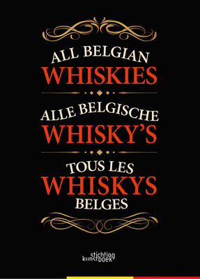 All Belgian Whiskies - Ludwich, Patrick, and Puype, Karel