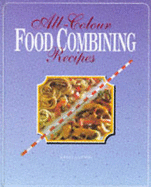 All-Colour Food Combining Recipes - Summ, Ursula