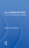 All Connected Now: Life In The First Global Civilization